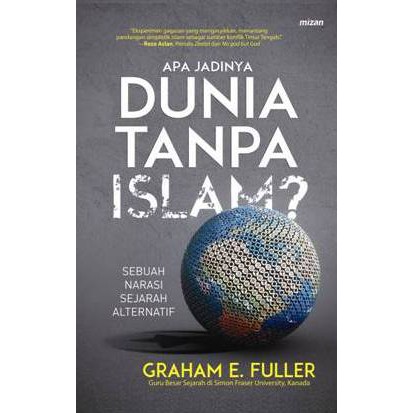 Apa jadinya Dunia Tanpa Islam