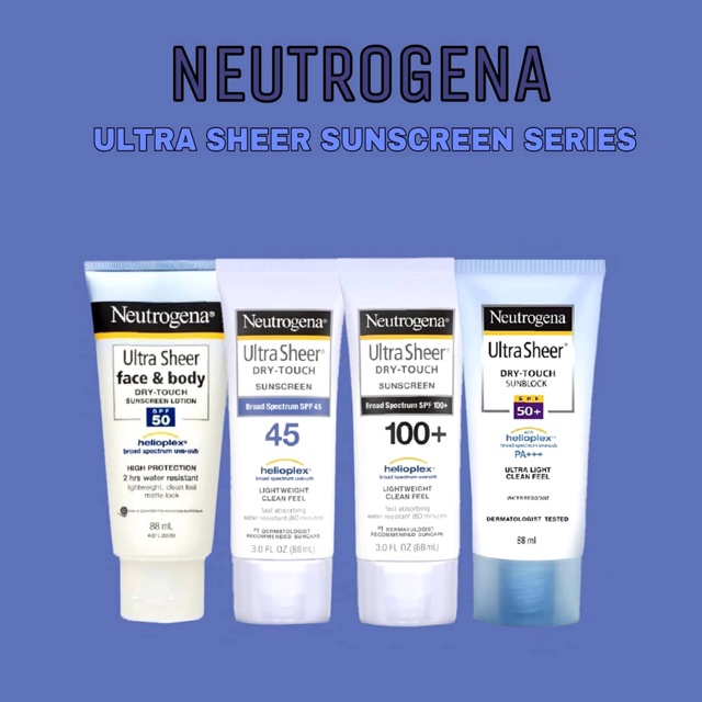 Neutrogena Ultra Sheer dry touch Sunscreen spf 45 spf 50 spf 100 spf100 spf50