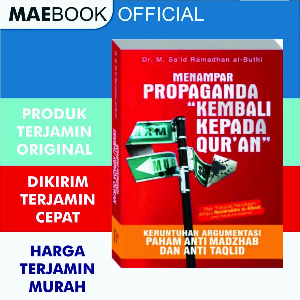 Menampar Propaganda “Kembali kepada Qur’an” ; Keruntuhan Argumentasi Paham Anti Madzhab dan Anti Taq