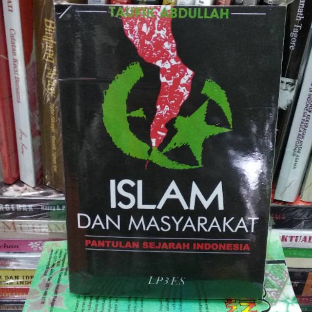 Islam dan Masyarakat pantulan sejarah indonesia taufik abdullah