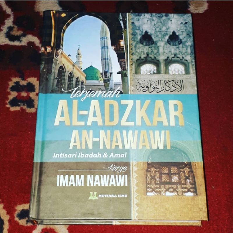 Terjemah Al adzkar an nawawi intisari ibadah dan amal