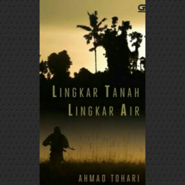 Lingkar Tanah Lingkar Air - Ahmad Tohari