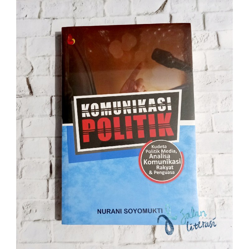 Komunikasi Politik - Nurani Soyomukti