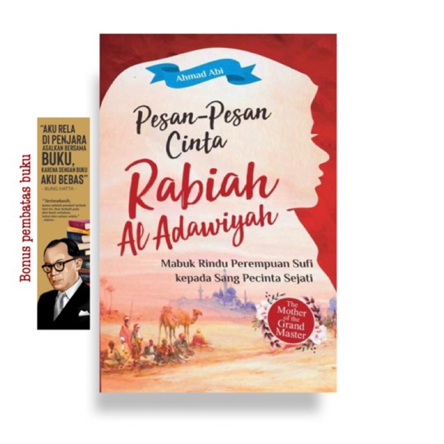 PESAN-PESAN CINTA RABIAH AL-ADAWIYAH: Mabuk Rindu Perempuan Sufi Kepada Sang Pecinta Sejati