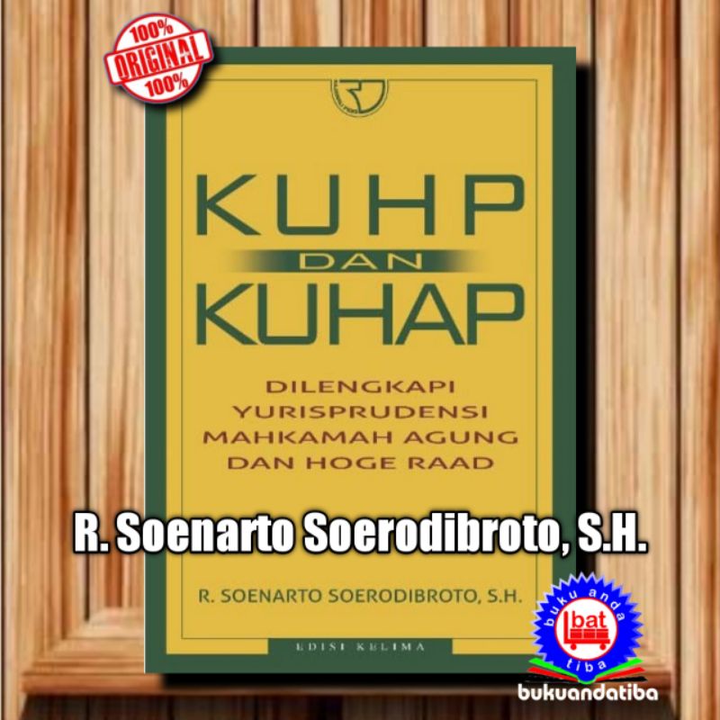KUHP dan KUHAP Di Lengkapi Yurisprudensi MA – Soenarto Soerodibroto