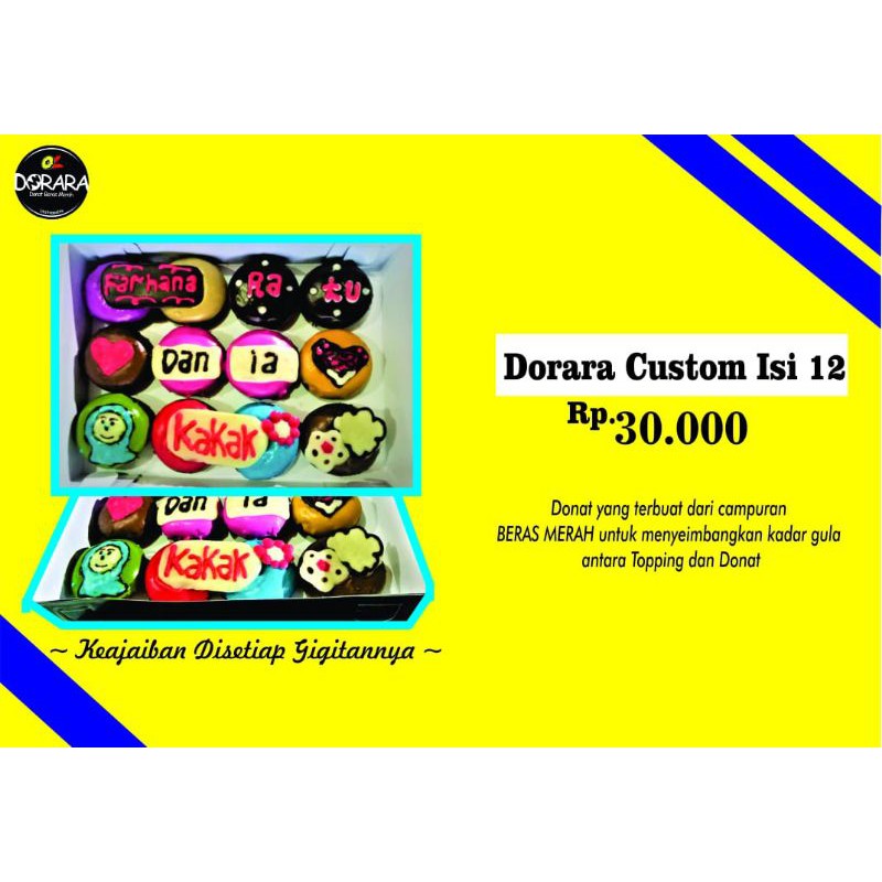 

Dorara Donat Custom (Tulisan) Isi 12 (30.00/box)