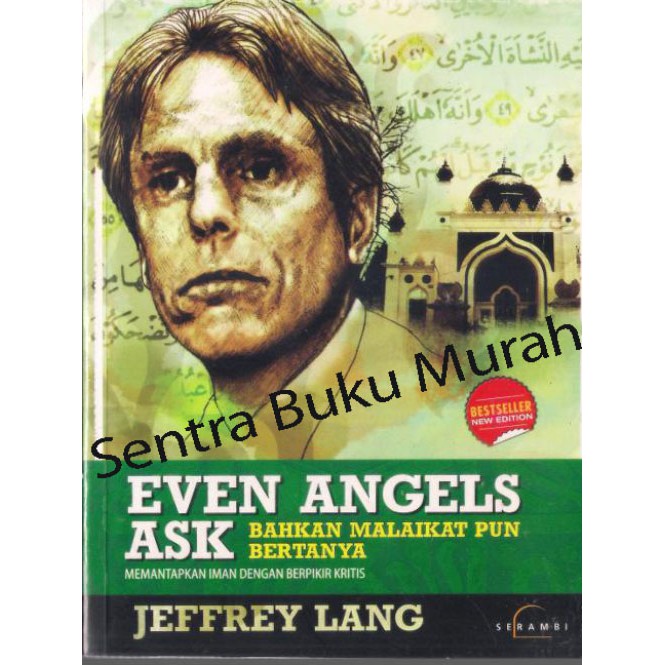 Even Angels Ask, Bahkan Malaikatpun Bertanya by Jeffrey Lang
