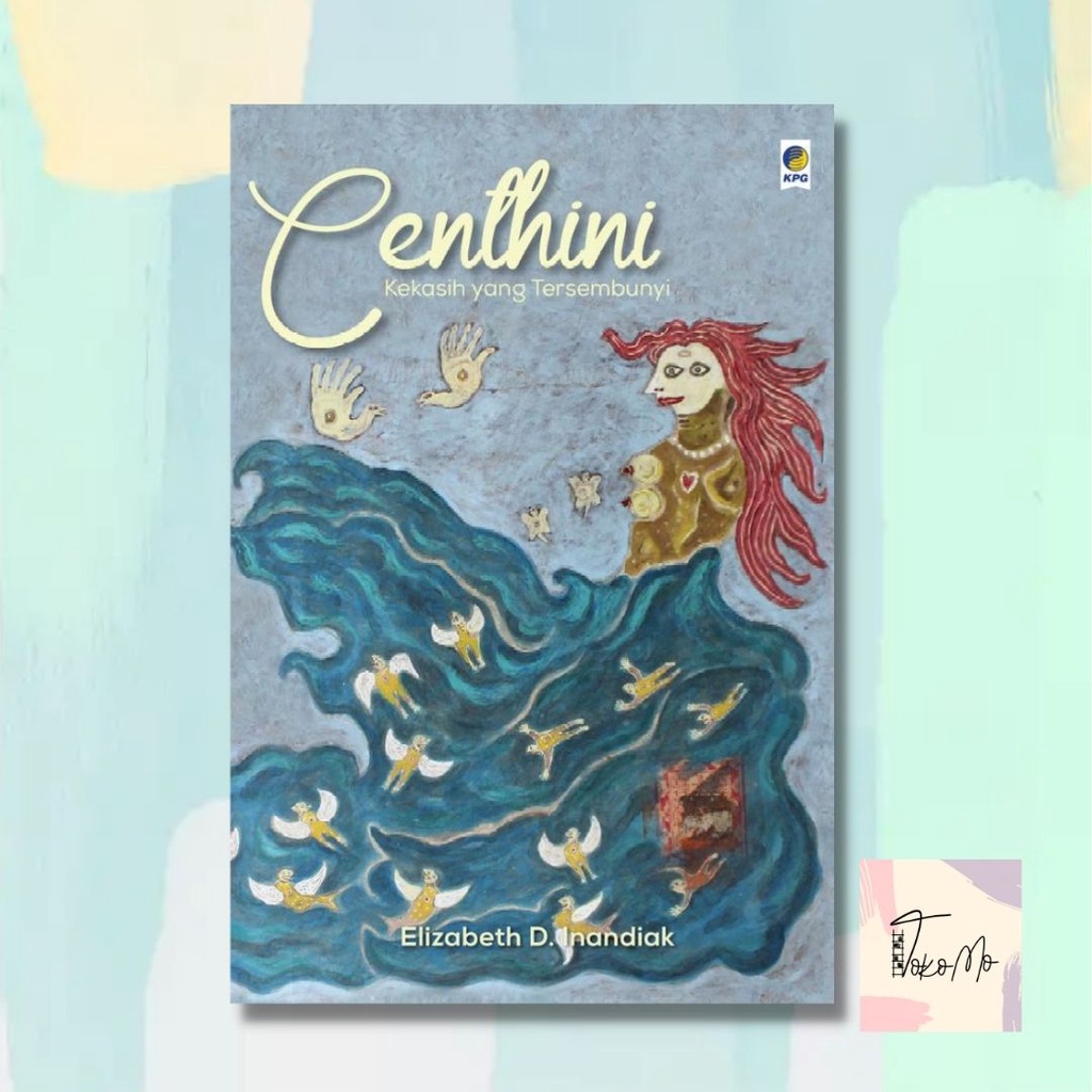 CENTHINI KEKASIH YANG TERSEMBUNYI - ELIZABETH D INANDIAK