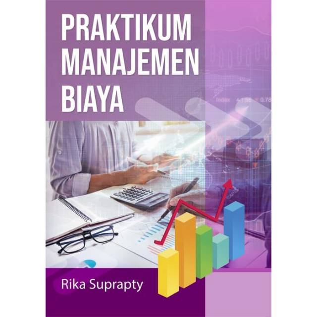 

Buku Praktikum Manajemen Biaya - BUKU ORIGINAL