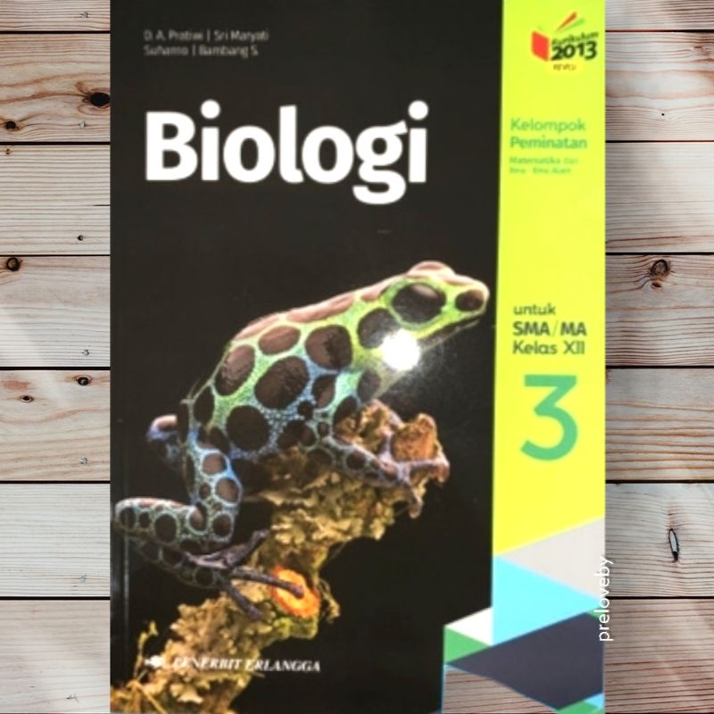 Kelas 10 11 12 Biologi Untuk SMA/MA Kelompok Perminatan Penerbit Erlangga Irnaningtyas D. A. Pratiwi Kurikulum 2013 Edisi Revisi Minat 1 2 3 X XI XII-DA Pratiwi Kelas 3