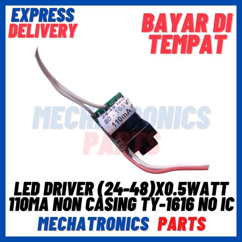[DSP-9162] LED DRIVER (24-48)X0.5WATT 110mA NON CASING TY-1616 NO IC