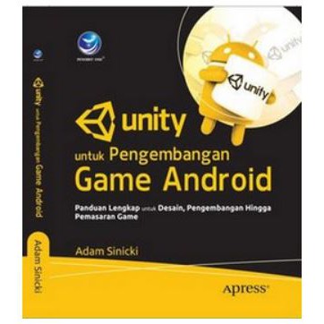 Unity Untuk Pengembangan Game Android, Panduan Lengkap Untuk Desain