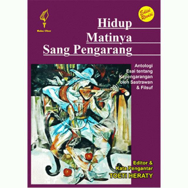Hidup Matinya Sang Pengarang (edisi revisi) -  Toeti Heraty