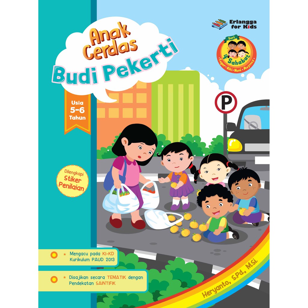 Erlangga For Kids : 4 SAHABAT-ANAK CERDAS: BUDI PEKERTI USIA 5-6TH
