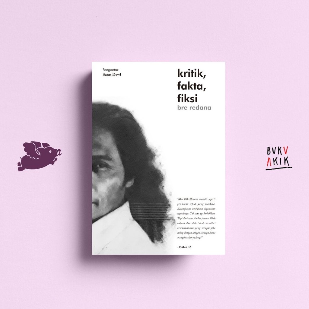 Kritik, Fakta, Fiksi - Bre Redana