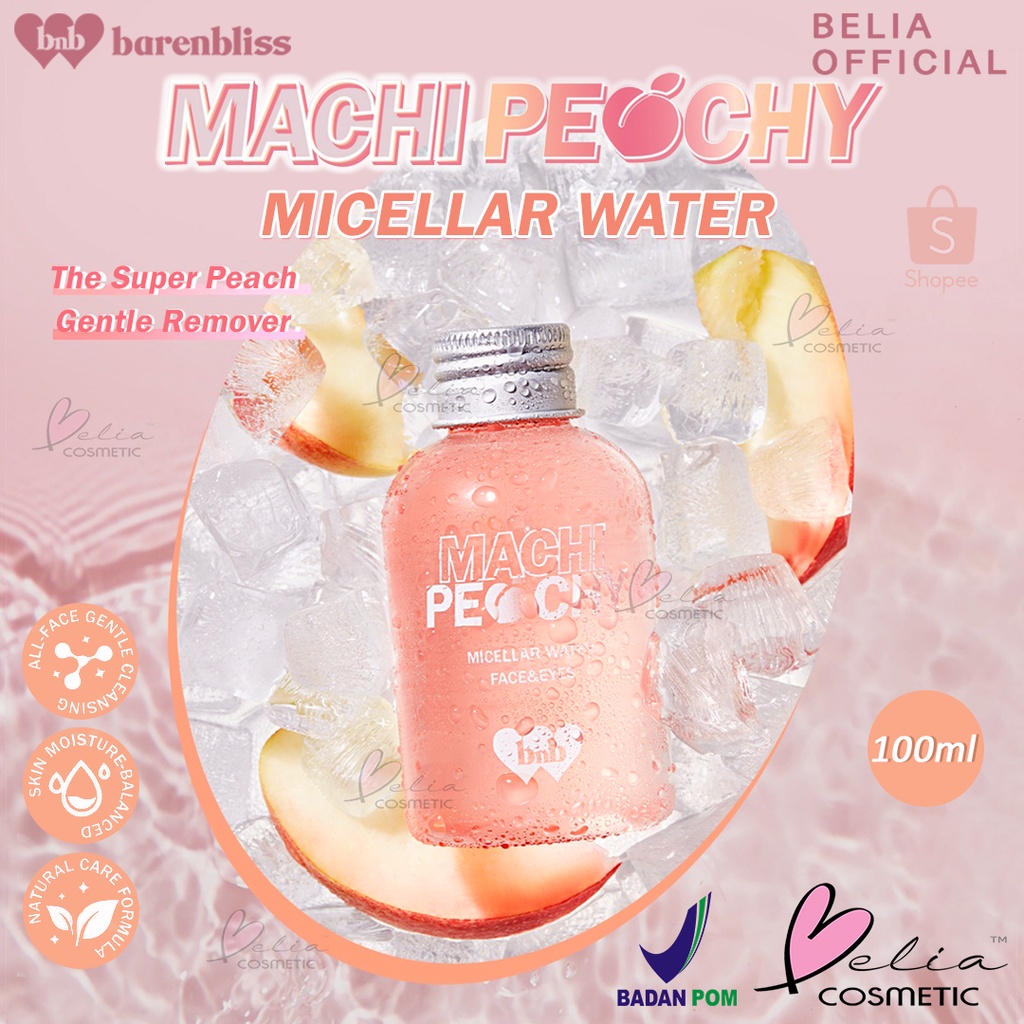 ❤ BELIA ❤ BNB BARENBLISS Machi Peachy Micellar Water - Mineral Oil Free 100ml | Face &amp; Eyes Make Up Remover | BPOM