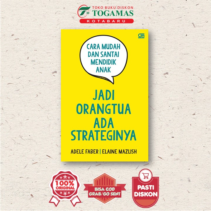 Jadi Orang Tua  Ada Strateginya - Adele Faber, Elaine Mazlish