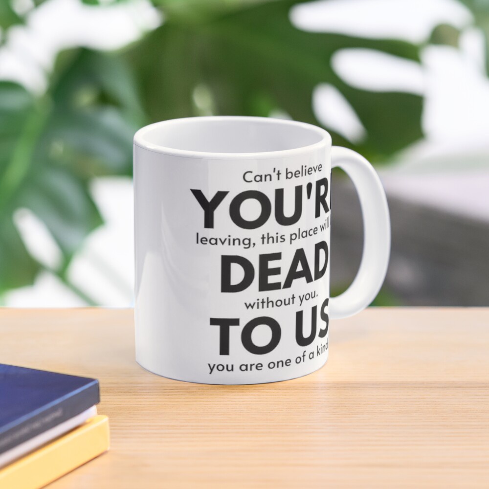 Mug Retirement Gift coworker leaving gift funny Youre