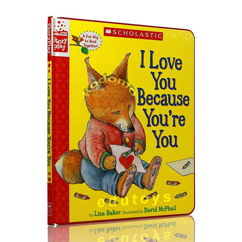 

I Love You Because You're You (Hard Cover) (A StoryPlay Book) by Liza Baker