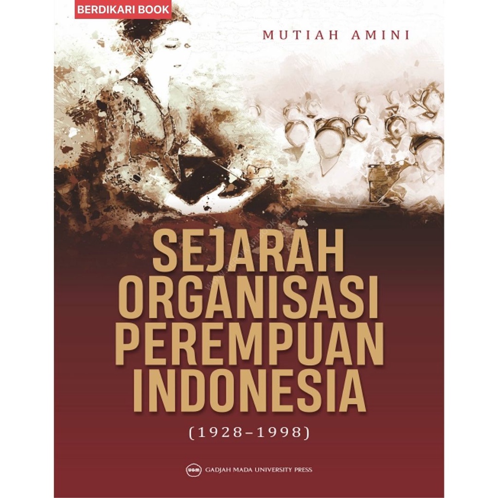 Berdikari - Sejarah Organisasi Perempuan Indonesia - UGM Press