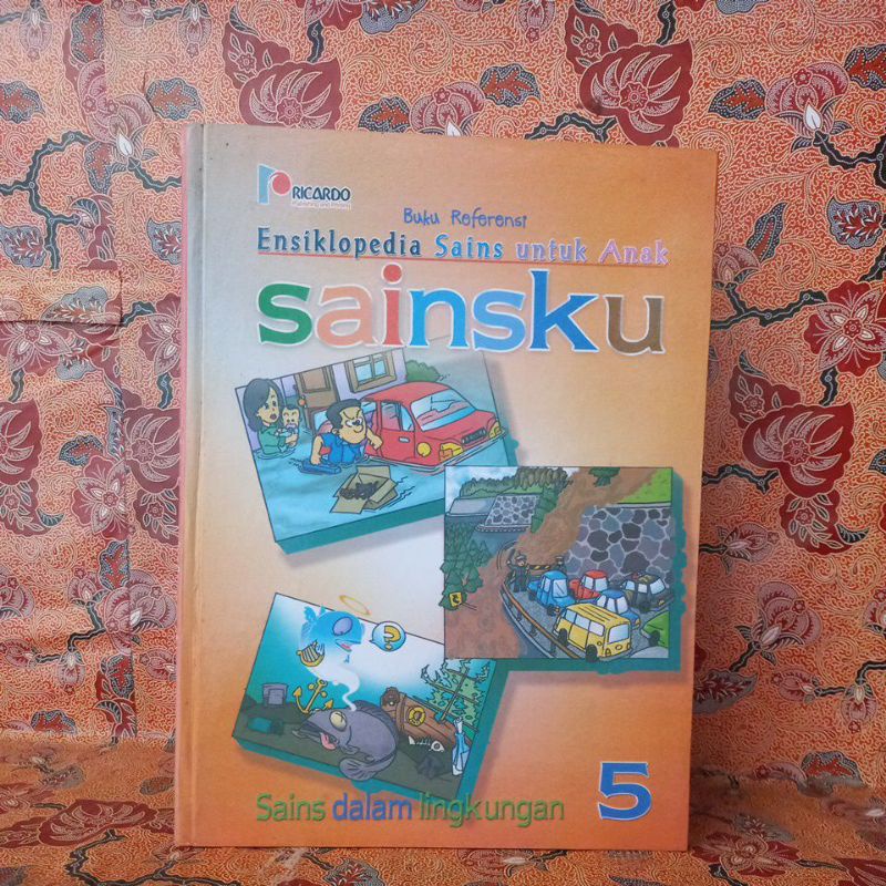 Buku Pengetahuan Anak - Ensiklopedia Sains Untuk Anak Sainsku 5 (Sains dalam Lingkungan)