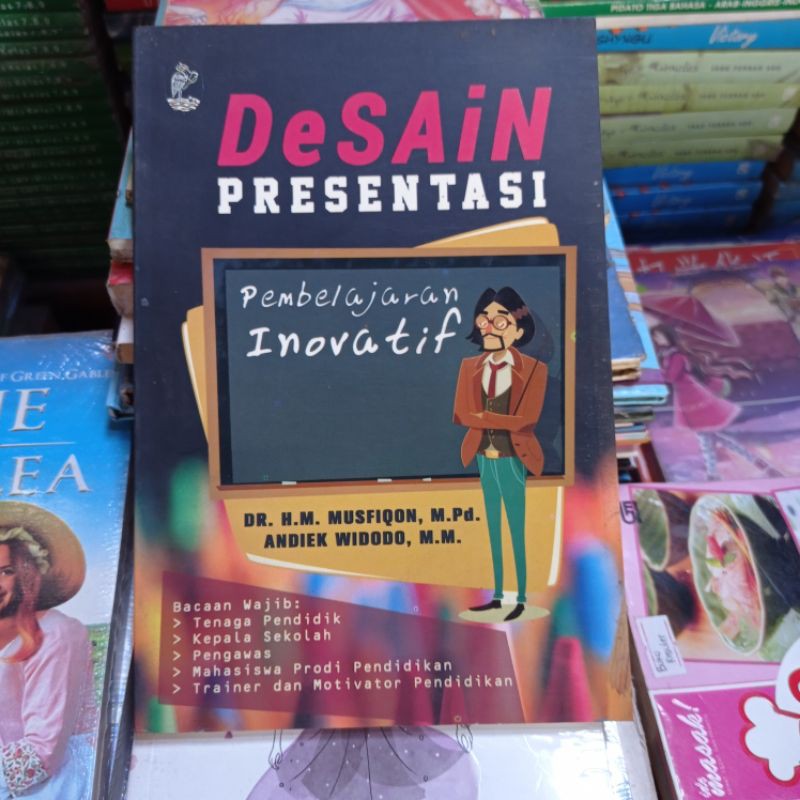 

desain prestasi pembelajaran inovatif by h. m. musfiqon