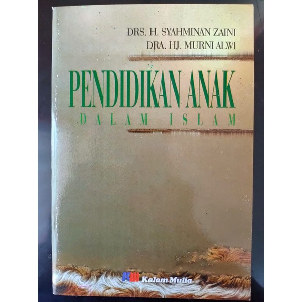 

[ORIGINAL] Buku Pendidikan Anak Dalam Islam oleh Drs. H. Syahminan Zaini