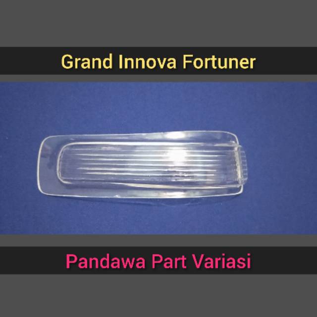 Mika kaca lampu sen spion Toyota grand Innova Fortuner