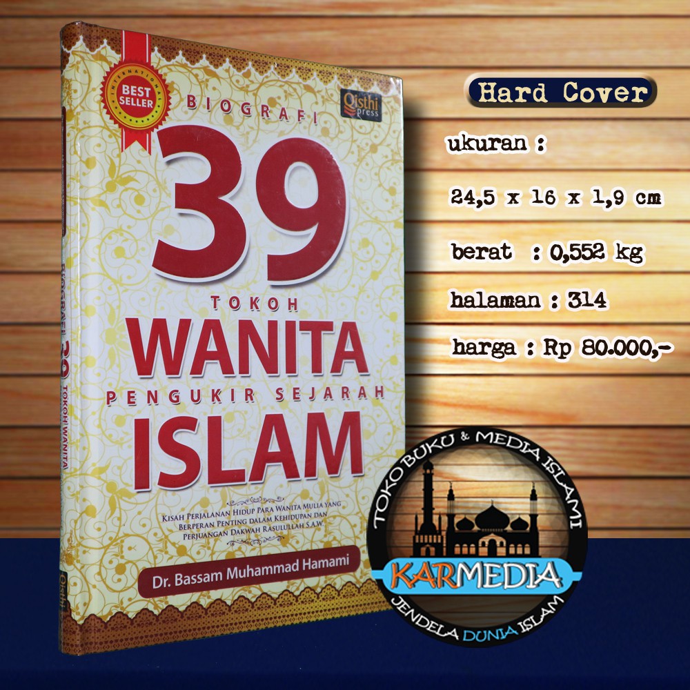Biografi 39 Tokoh Wanita Pengukir Sejarah Islam - Qisthi Press - Karmedia