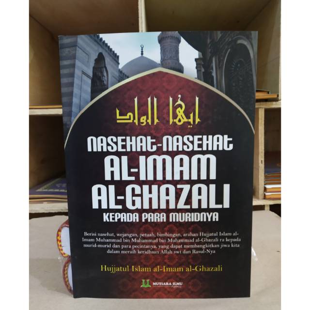 6 Pertanyaan Sekaligus Nasihat Imam Al Ghazali Kepada Muridnya Bacaan