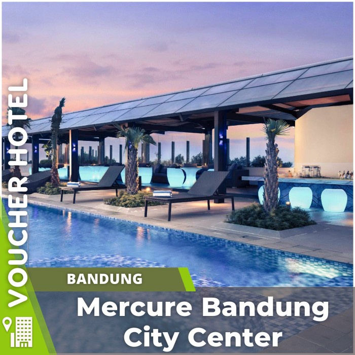 Mercure Bandung City Center Bandung Voucher Hotel Murah