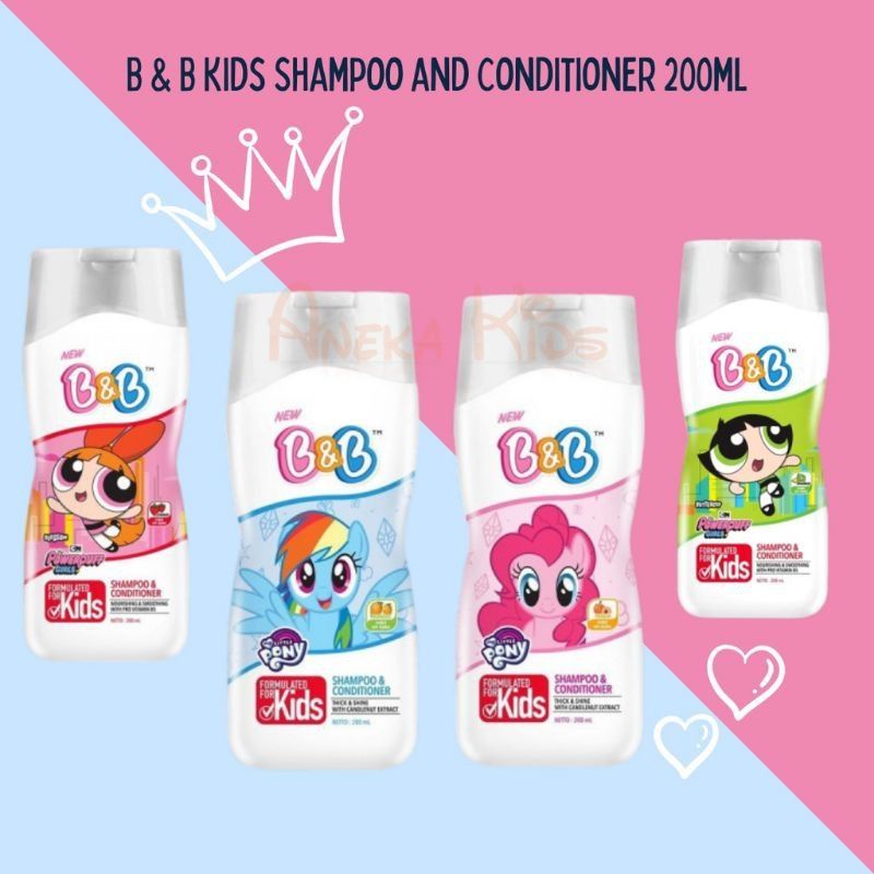 B&B Kids Shampoo & Conditioner Little Pony / powerpuff girls/ shampo Anak-Anak 200 ml