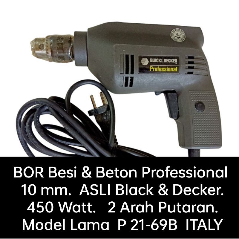 Mesin Bor Besi & Beton. 10 mm. ASLI Black & Decker PROFESSIONAL model Lama. P21-69B. 2 Arah Putaran.