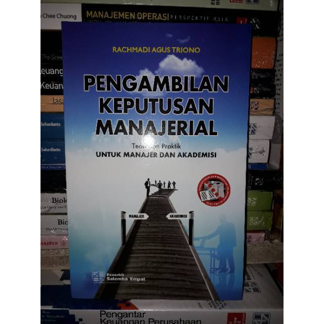 

Pengambilan Keputusan Manajerial Teori dan Praktik Untuk Manajer Dan Akedemisi