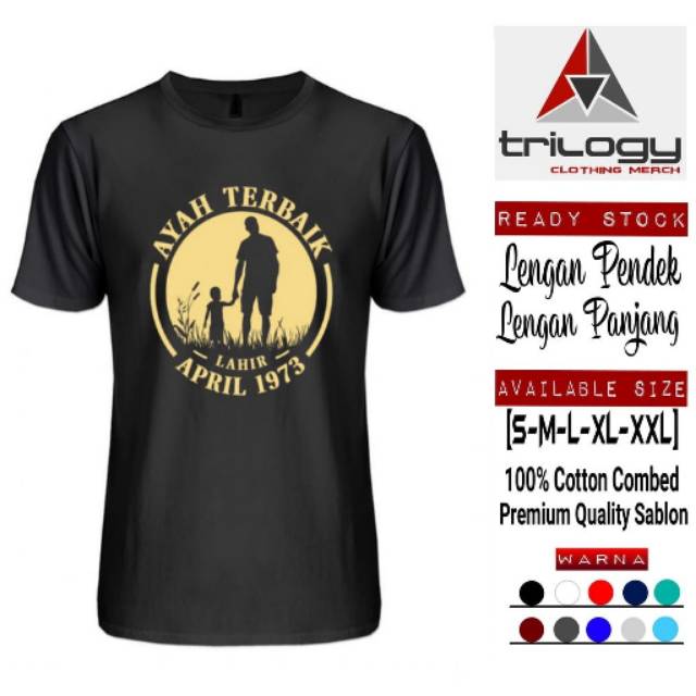 KAOS AYAH TERBAIK APRIL TAHUN 1973 KAOS AYAH APRIL TAHUN BISA REQUEST