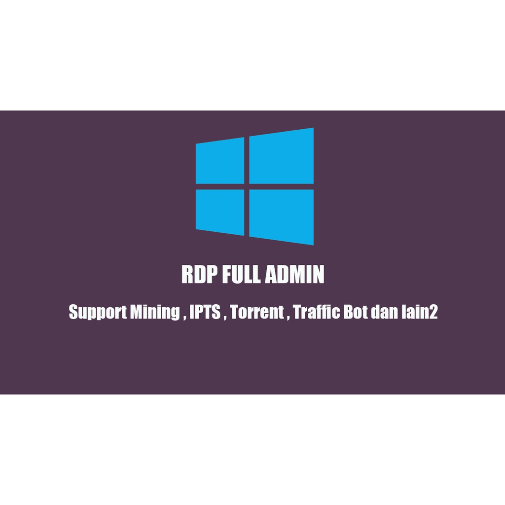 RDP Full Admin Spek 2 CPU 8 GB RAM 250 GB SSD ( Support Mining , IPTS , Torrent , Traffic Bot dan la