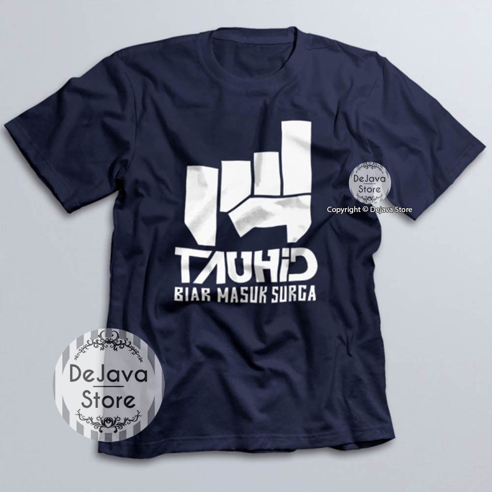 Kaos Dakwah Islami TAUHID BIAR MASUK SURGA - Baju Tshirt Distro Muslim Premium Eksklusif | 016-NAVY