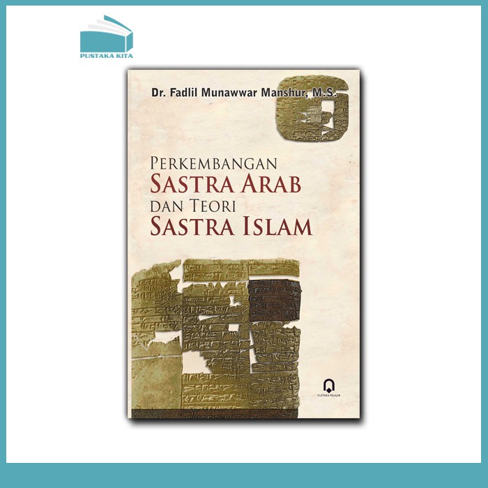 Perkembangan Sastra Arab dan Teori Sastra Islam