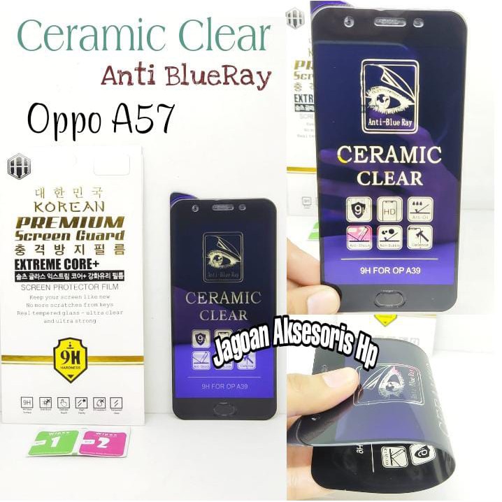 Ceramic CLEAR ANTI BLUE Oppo A57 5.2 inch Screen Protector Full Layar Anti Broken