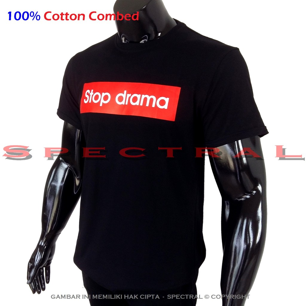 Kaos Distro Stop Drama 100 Cotton Combed T Shirt Pria Baju