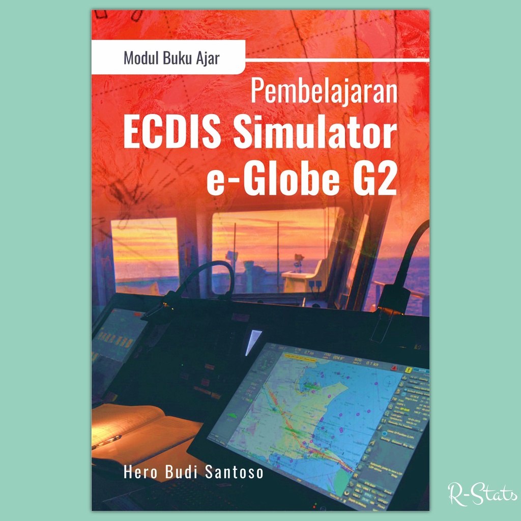 Buku Ajar Pembelajaran ECDIS Simulator E-Globe.G2 - Hero Budi Santoso