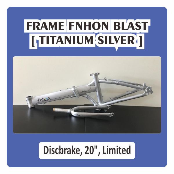 Frame Fnhon Blast Titanium Silver Limited Electric Chrome Discbrake 20 inch 22 DB Handle Post HP Ori