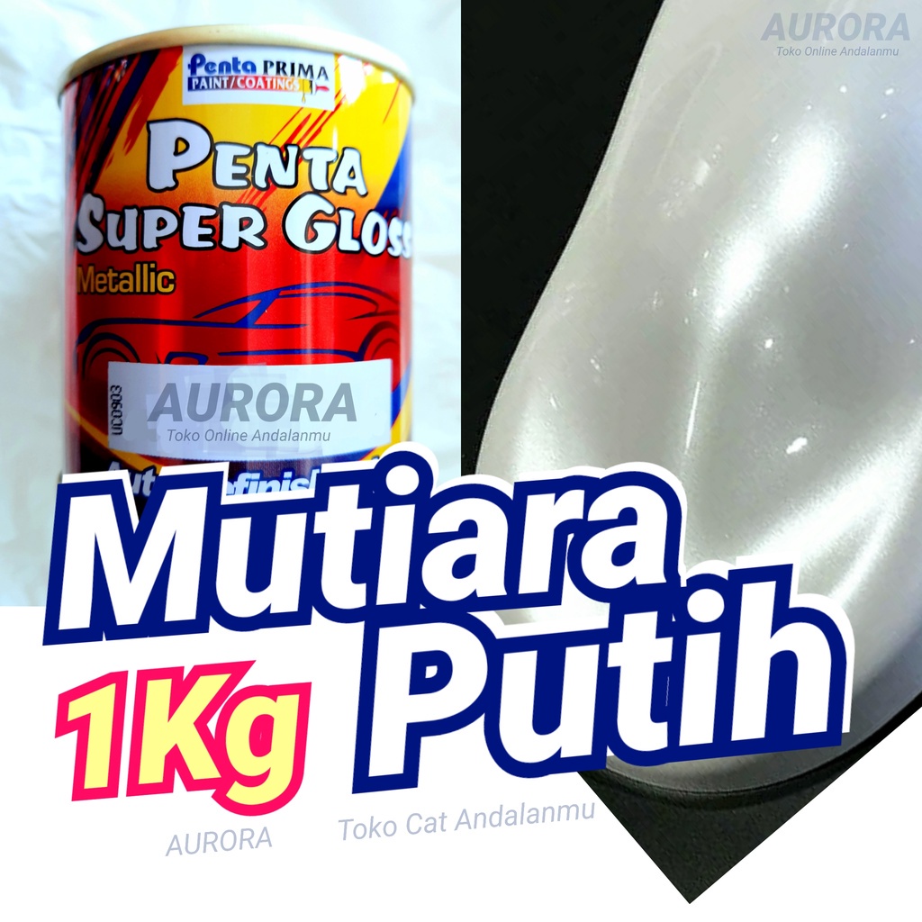 Cat Putih Metalik 1Kilo Penta Super Gloss Pearl White Mutiara Putih Ertiga 1Kg 1Liter 1 Kg Liter