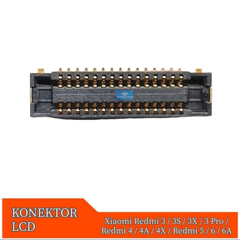 KONEKTOR LCD REDMI 4A / REDMI 3 3X 3S 3 PRO / REDMI 4X / REDMI 5 / REDMI 6 / 6A