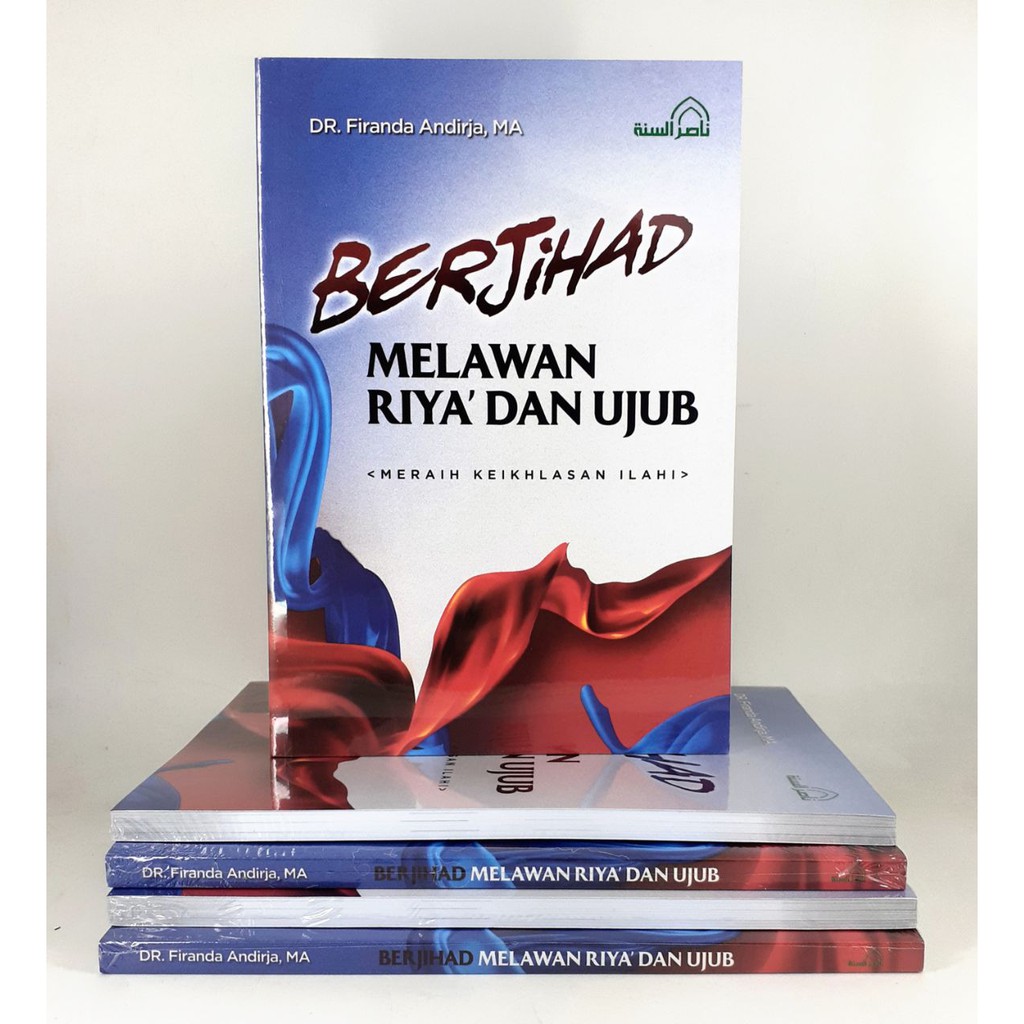 BERJIHAD MELAWAN RIYA' DAN UJUB