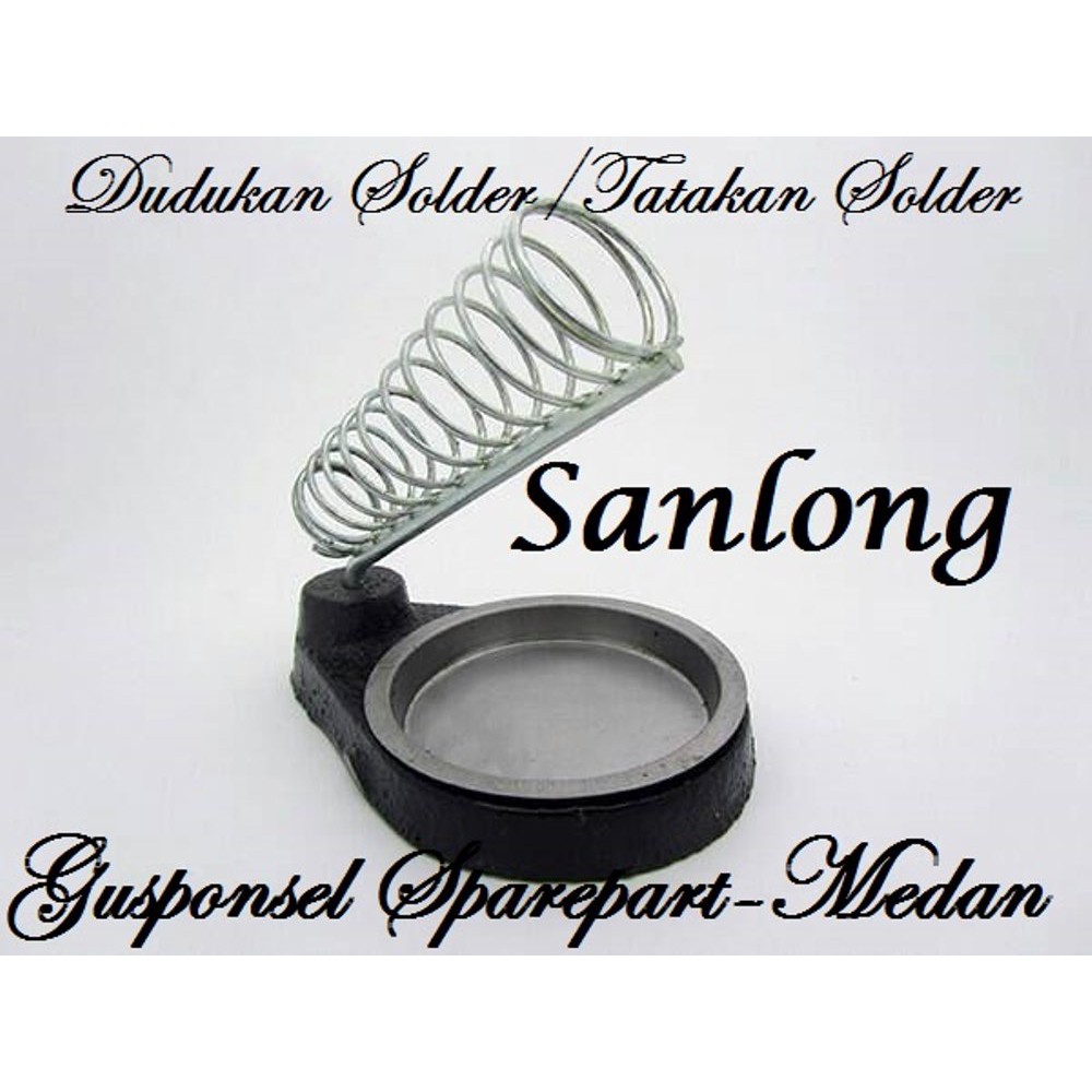 DUDUKAN SOLDER BESI / TATAKAN SOLDER SANLONG