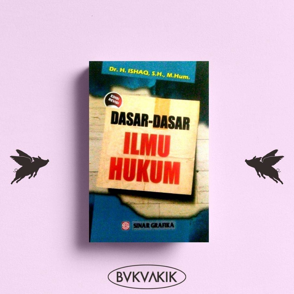 Dasar Dasar Ilmu Hukum Edisi Revisi - Ishaq