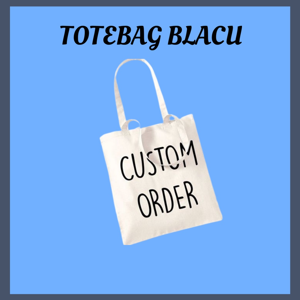 Totebag Blacu,Totebag Custom,Totebag Blacu Sablon,Totebag Blacu Murah