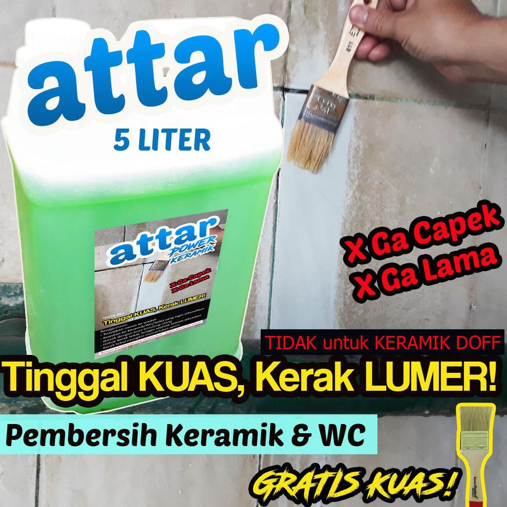 TERBAIK FORMULA BARU ATTAR POWER CAIRAN PEMBERSIH KERAMIK / WC / TOILET 5 LITER - UNTUK KERAK