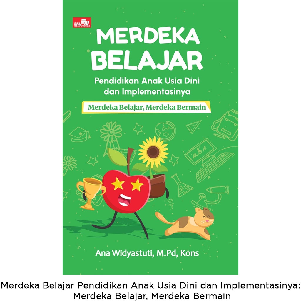 Gramedia Bali - Merdeka Belajar Pendidikan Anak Usia Dini dan Implementasinya: Merdeka Belajar, Merdeka Bermain